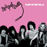New York Dolls - Dawn Of The Dolls (Colored Vinyl, Pink, Black, Splatter) (())