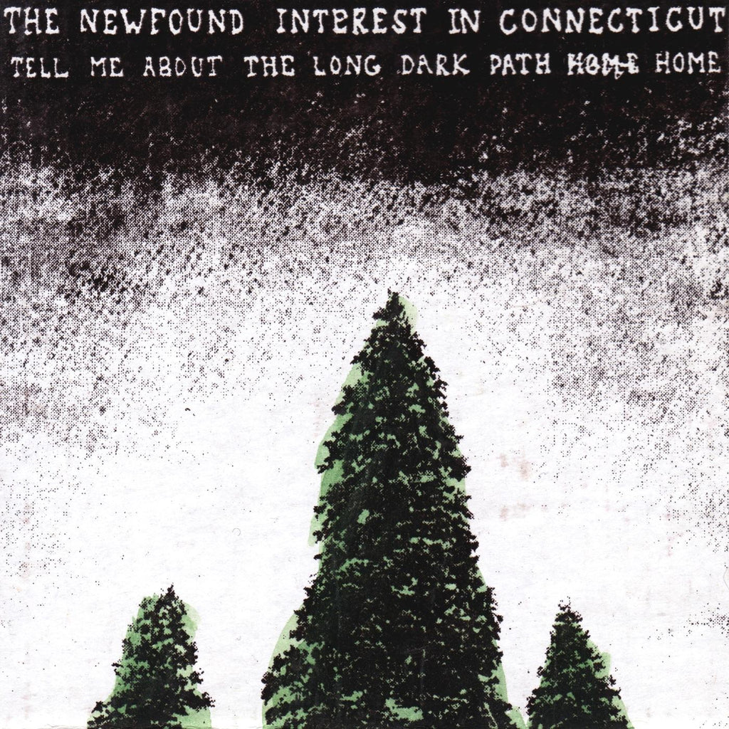 Newfound Interest In Connecticut - Tell Me About The Long Dark Path Home ((Vinyl))