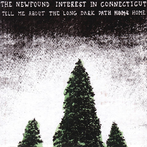 Newfound Interest In Connecticut - Tell Me About The Long Dark Path Home ((Vinyl))