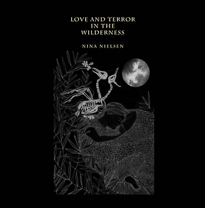 NINA NIELSEN - Love and Terror in the Wilderness ((CD))