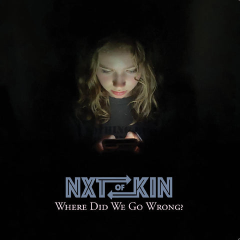 NXTOFKIN - Where Did We Go Wrong? ((CD))