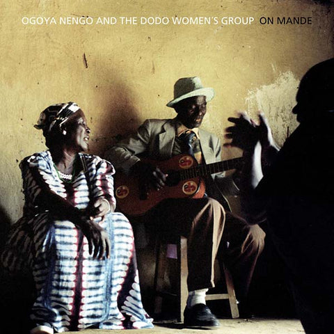 OGOYA NENGO AND THE DODO WOMEN'S GROUP - On Mande ((CD))