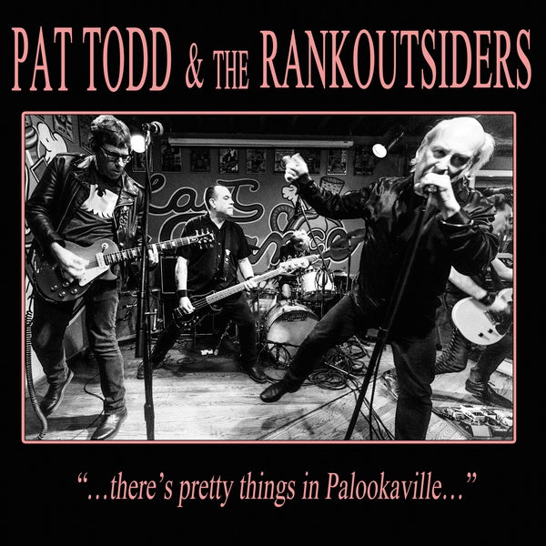 PAT TODD & THE RANKOUTSIDERS - There's Pretty Things In Palookaville... ((CD))