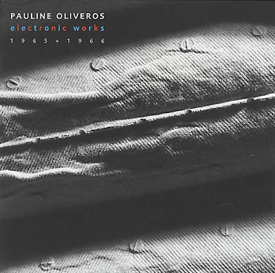 PAULINE OLIVEROS - Electronic Works 1965-1966 ((CD))