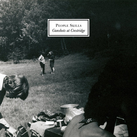 PEOPLE SKILLS - Gunshots At Crestridge ((Vinyl))