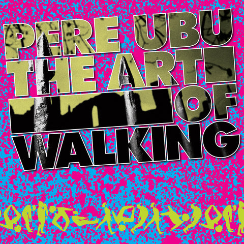 Pere Ubu - The Art Of Walking ((CD))