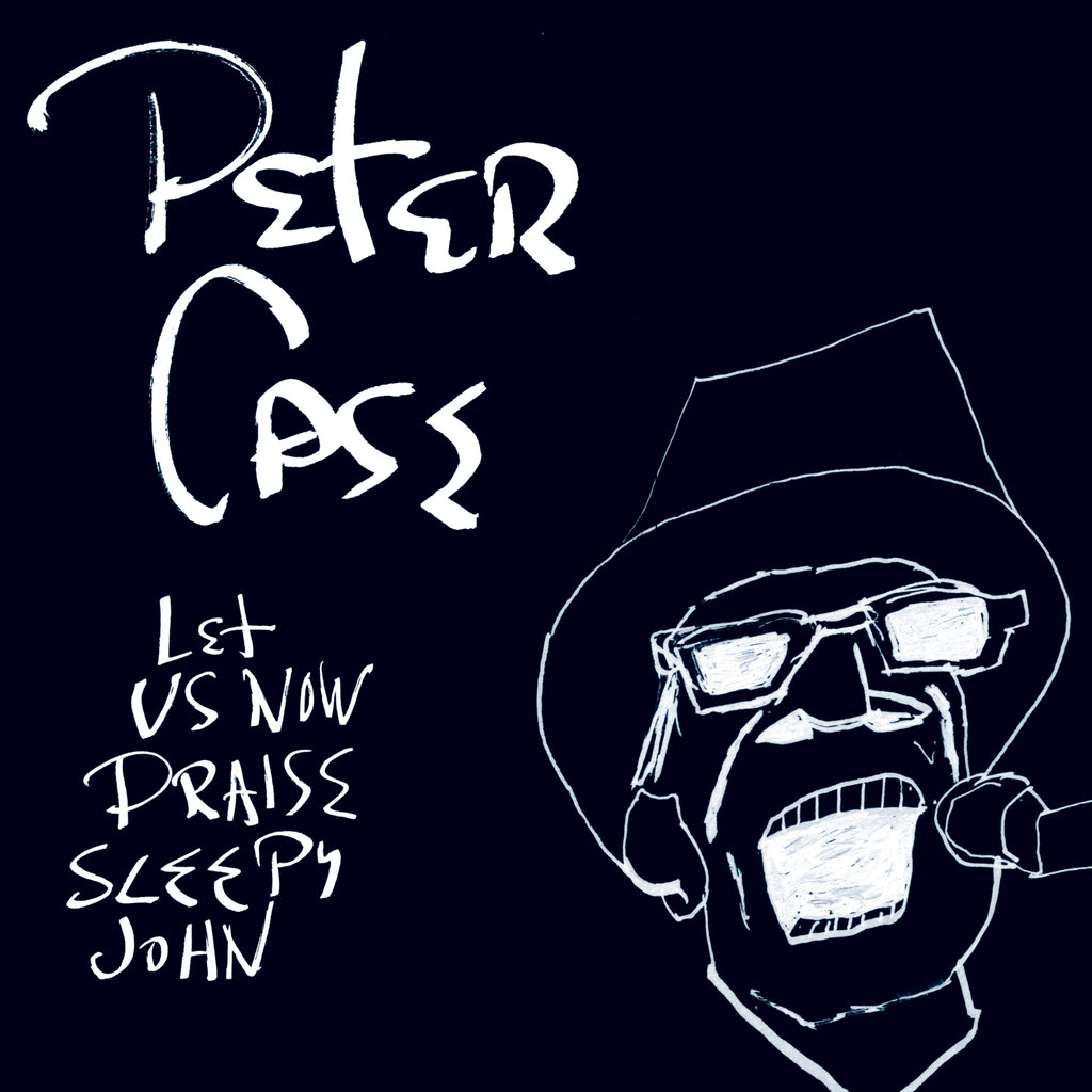 Peter Case - Let Us Now Praise Sleepy John ((CD))