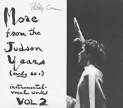 PHILIP CORNER - More from the Judson Years (Early 60s) Instrumental-Vocal Works Vol. 2 ((CD))