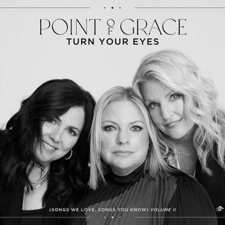 Point of Grace - Turn Your Eyes (Songs We Love, Songs You Know), Vol. II (())