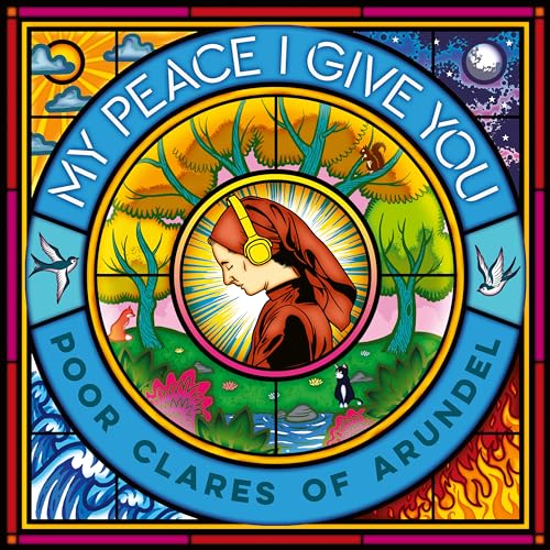 Poor Clare Sisters Arundel - My Peace I Give You ((CD))