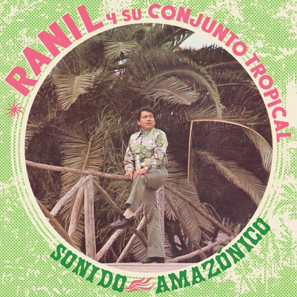 Ranil Y Su Conjunto Tropical - Sonido Amazonico [Lp] ((Vinyl))