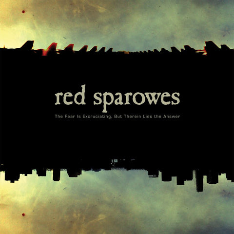 Red Sparowes - The Fear Is Excruciating, But Therein Lies The Answer ((CD))