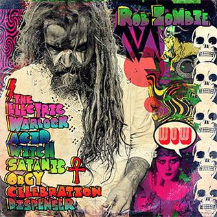Rob Zombie - The Electric Warlock Acid Witch Satanic Orgy Celebration Dispenser ((Vinyl))