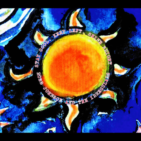 Robb & the Irregulars Johnson - Stay Cool, Keep Left, Shine Bright ((CD))