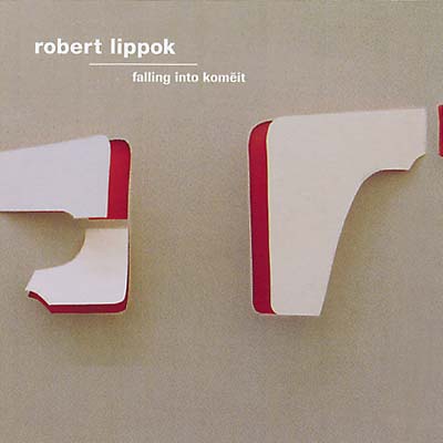 ROBERT LIPPOK - Falling Into Komeit ((CD))