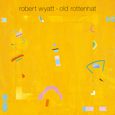 Robert Wyatt - Old Rottenhat ((Vinyl))
