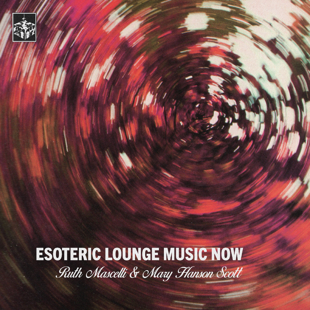 Ruth & Mary Hanson Scott Mascelli - Esoteric Lounge Music Now ((Vinyl))