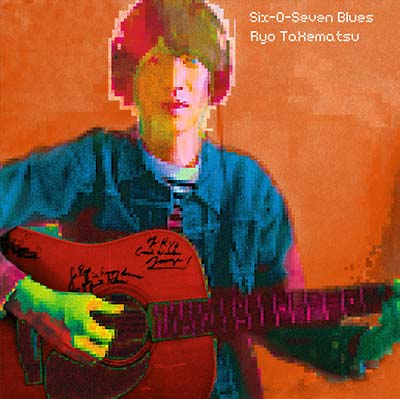 RYO TAKEMATSU - Six-O-Seven Blues ((CD))