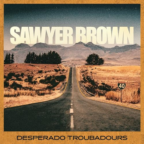 Sawyer Brown - Desperado Troubadours ((Vinyl))