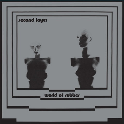 SECOND LAYER - World Of Rubber ((Vinyl))