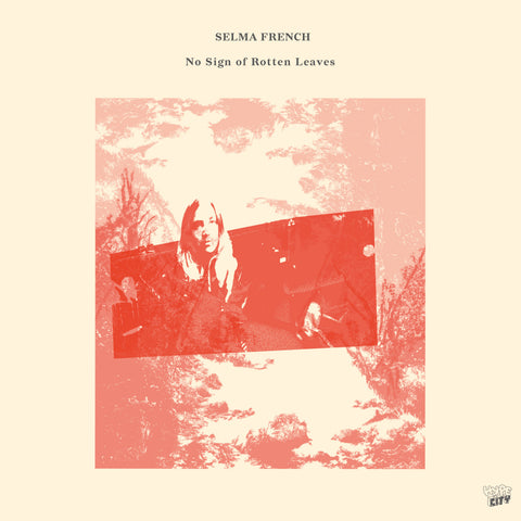 Selma French - No Sign Of Rotten Leaves ((Vinyl))
