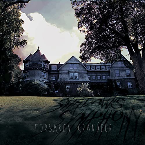 Shadow's Symphony - Forsaken Grandeur (())