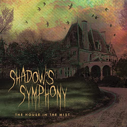 Shadow's Symphony - The House In The Mist (())