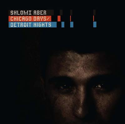 SHLOMI ABER - Chicago Days/Detroit Nights ((CD))