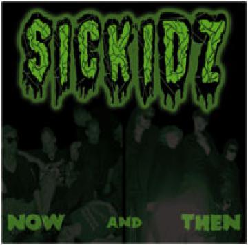 Sickidz - Now & Then ((CD))