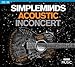 Simple Minds - Acoustic In Concert [Blu-ray/CD] ((CD))