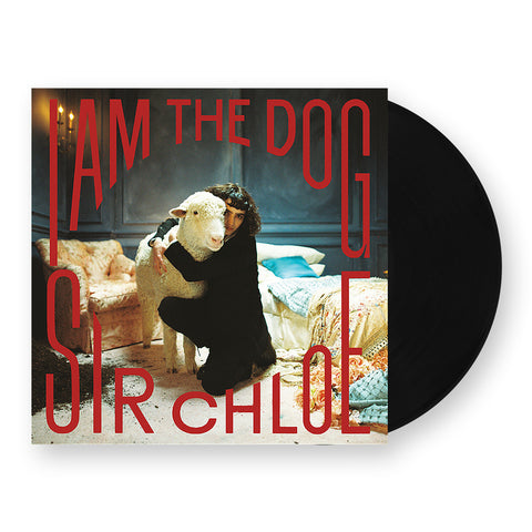 Sir Chloe - I Am The Dog (())