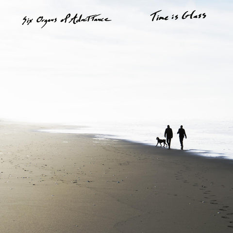 Six Organs of Admittance - Time is Glass ((Vinyl))