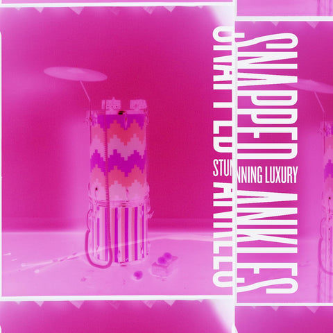 Snapped Ankles - Stunning Luxury ((Vinyl))