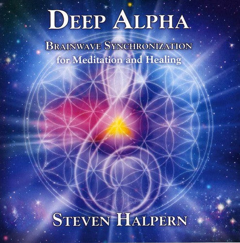 Steven Halpern - Deep Alpha: Brainwave Synchronization For Meditation and Healing ((CD))