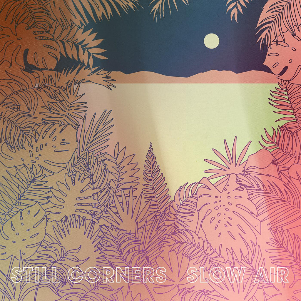 Still Corners - Slow Air ((CD))