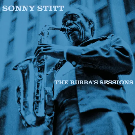 Stitt, Sonny - Bubba's Sessions (RSD 4.22.23) ((Vinyl))