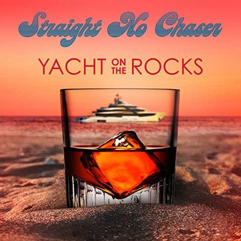 Straight No Chaser - Yacht On The Rocks (())