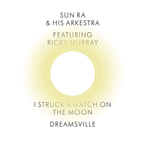 Sun Ra & His Arkestra - I Struck a Match on the Moon/Dreamsville ((Vinyl))