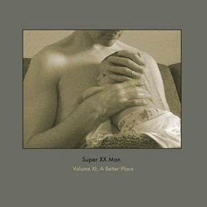 Super XX Man - Volume XI: A Better Place ((CD))