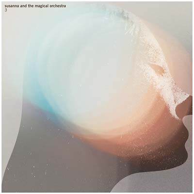 SUSANNA AND THE MAGICAL ORCHESTRA - 3 ((CD))