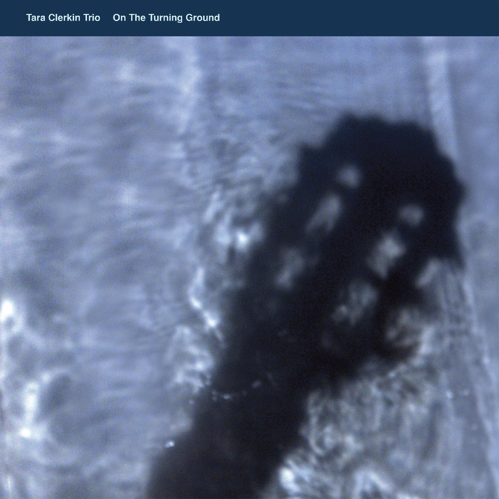 Tara Trio Clerkin - On The Turning Ground ((Vinyl))