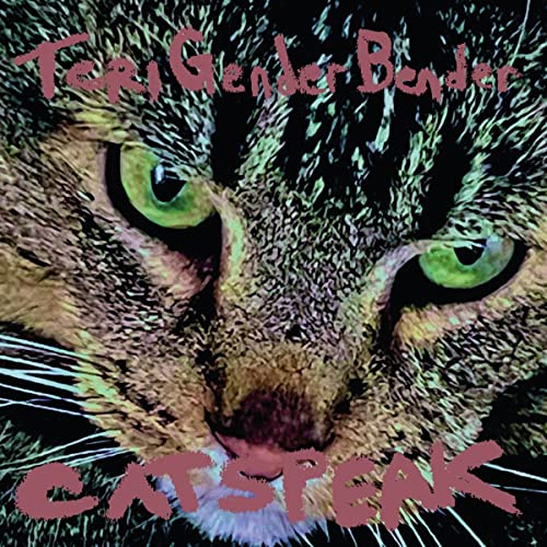 Teri Gender Bender - CATSPEAK (())