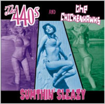The / Chickenhawks 440s - Sumthin' Sleazy ((CD))