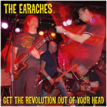 The Earaches - Get The Revolution Out Of Your Head ((CD))