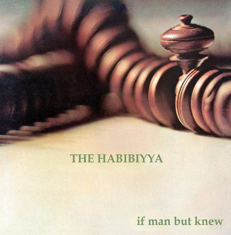 THE HABIBIYYA - If Man But Knew ((CD))
