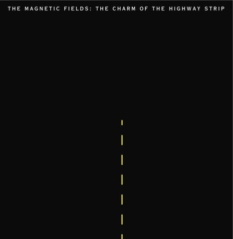 The Magnetic Fields - The Charm Of The Highway Strip ((Vinyl))