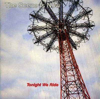 THE SCENE IS NOW - Tonight We Ride ((CD))