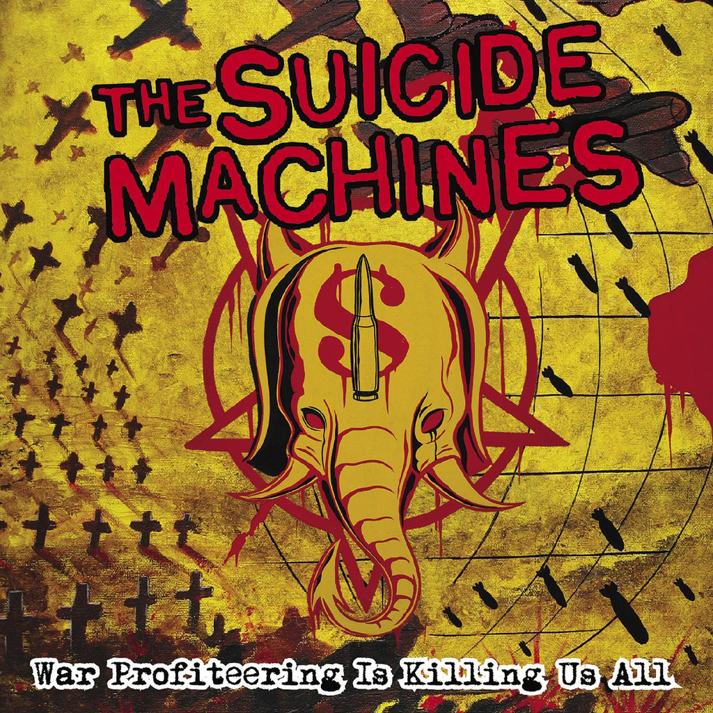 The Suicide Machines - War Profiteering Is Killing Us All ((CD))