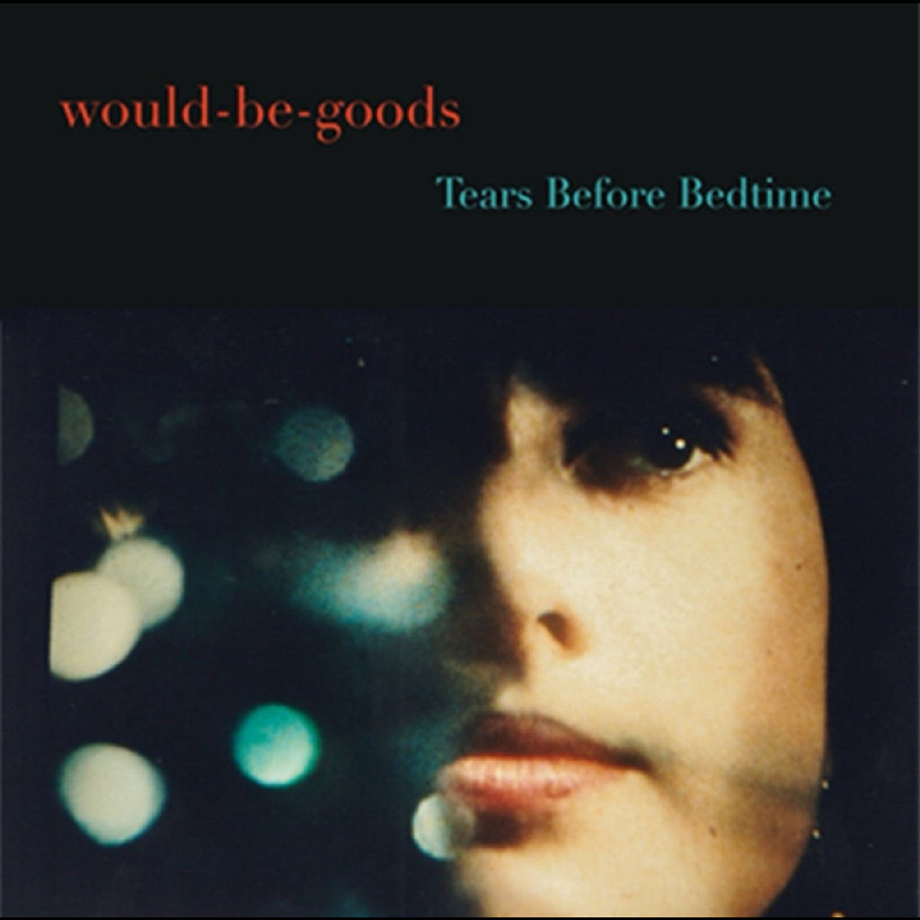 The Would-Be-Goods - Tears Before Bedtime ((Vinyl))