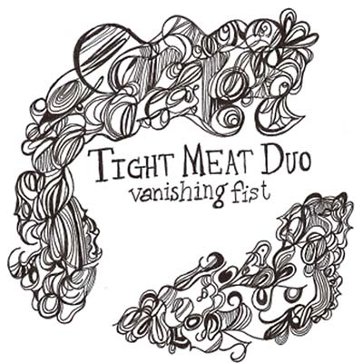 TIGHT MEAT DUO - Vanishing Fist ((CD))
